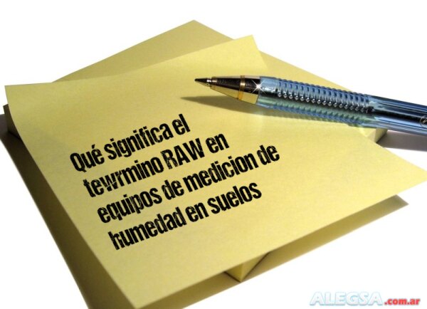 Qué significa el tewrmino RAW en equipos de medicion de humedad en suelos