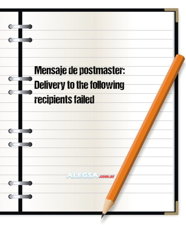 Mensaje de postmaster: Delivery to the following recipients failed