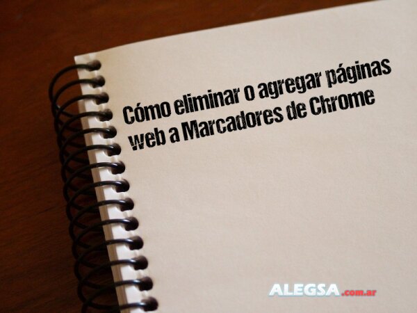 Cómo eliminar o agregar páginas web a Marcadores de Chrome