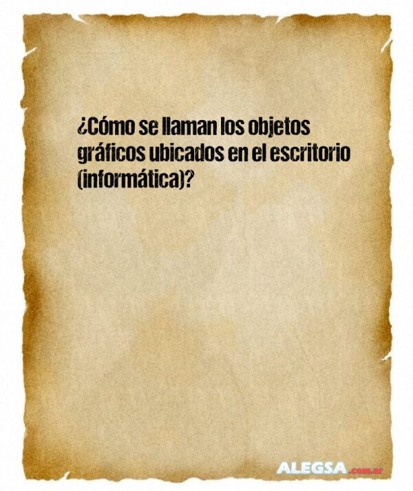 ¿Cómo se llaman los objetos gráficos ubicados en el escritorio (informática)?