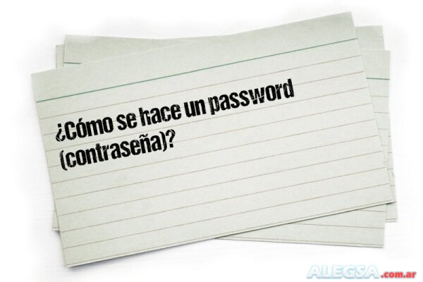 ¿Cómo se hace un password (contraseña)?