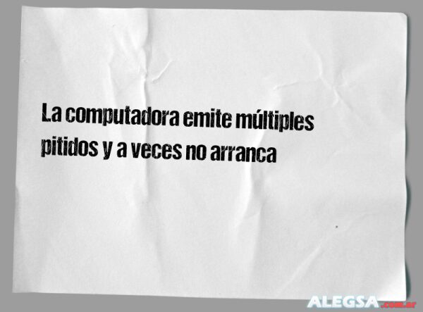 La computadora emite múltiples pitidos y a veces no arranca