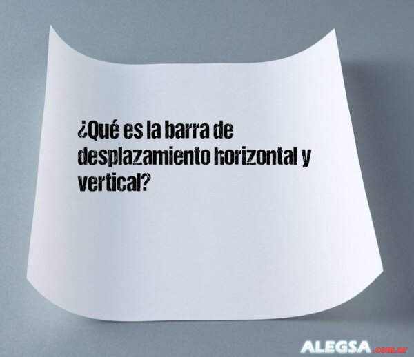 ¿Qué es la barra de desplazamiento horizontal y vertical?