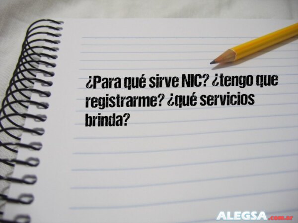 ¿Para qué sirve NIC? ¿tengo que registrarme? ¿qué servicios brinda?