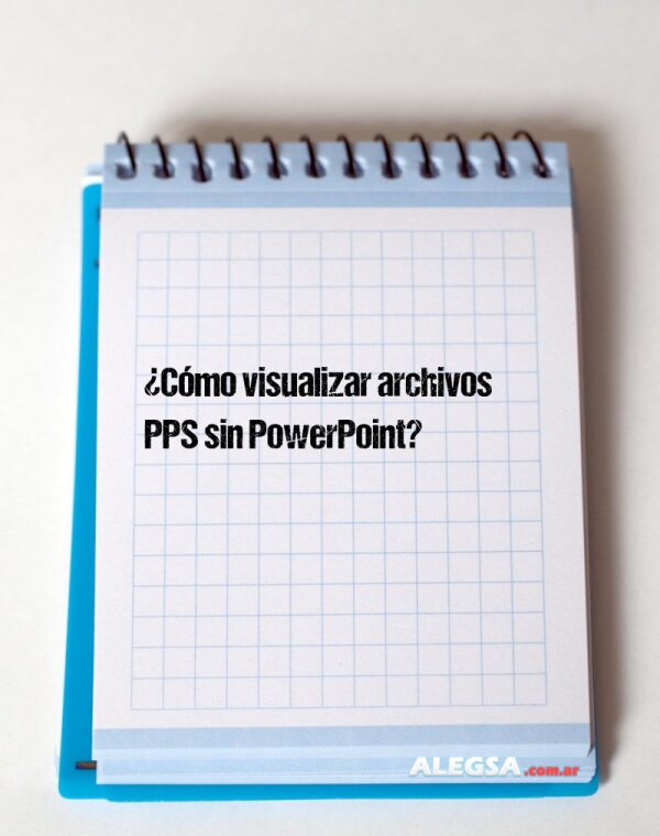 ¿Cómo visualizar archivos PPS sin PowerPoint?