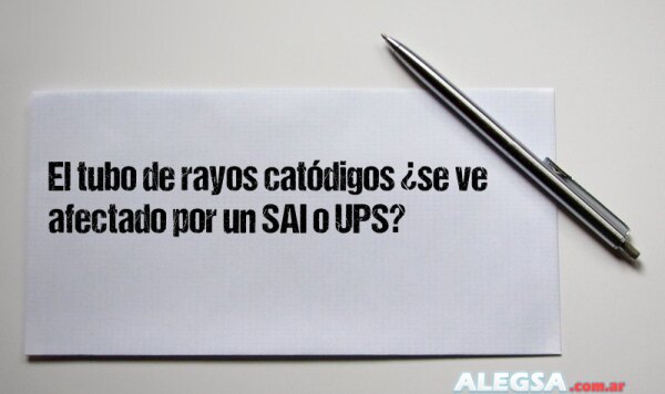 El tubo de rayos catódigos ¿se ve afectado por un SAI o UPS?