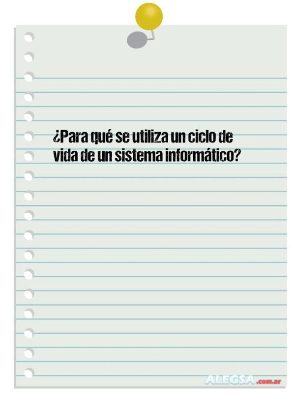 ¿Para qué se utiliza un ciclo de vida de un sistema informático?