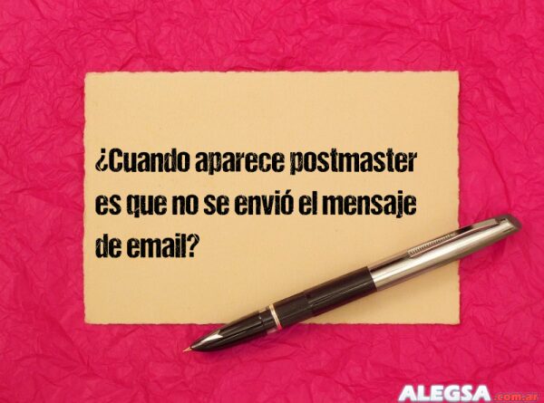 ¿Cuando aparece postmaster es que no se envió el mensaje de email?