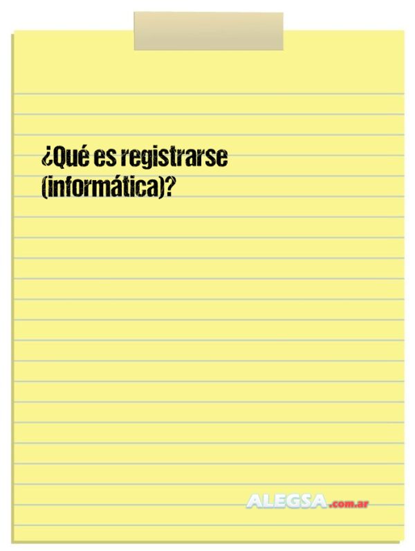 ¿Qué es registrarse (informática)?