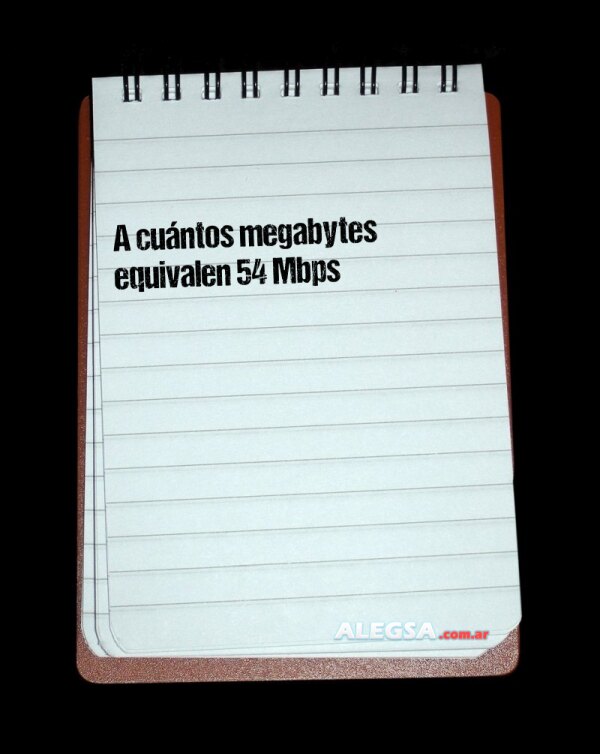 A cuántos megabytes equivalen 54 Mbps
