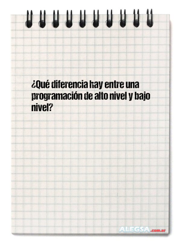 ¿Qué diferencia hay entre una programación de alto nivel y bajo nivel?