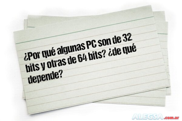 ¿Por qué algunas PC son de 32 bits y otras de 64 bits? ¿de qué depende?