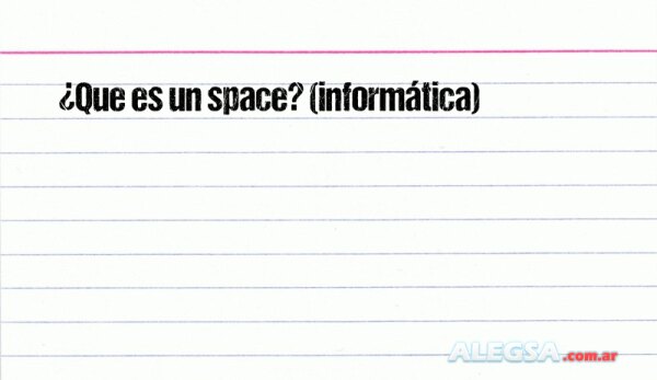 ¿Que es un space? (informática)