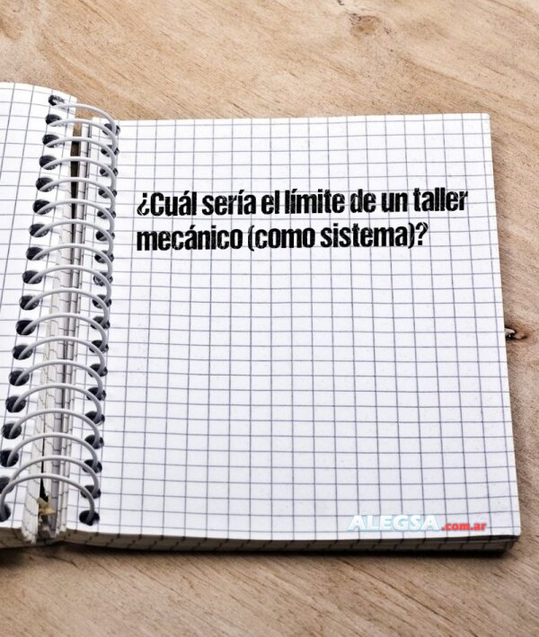 ¿Cuál sería el límite de un taller mecánico (como sistema)?