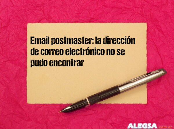 Email postmaster: la dirección de correo electrónico no se pudo encontrar