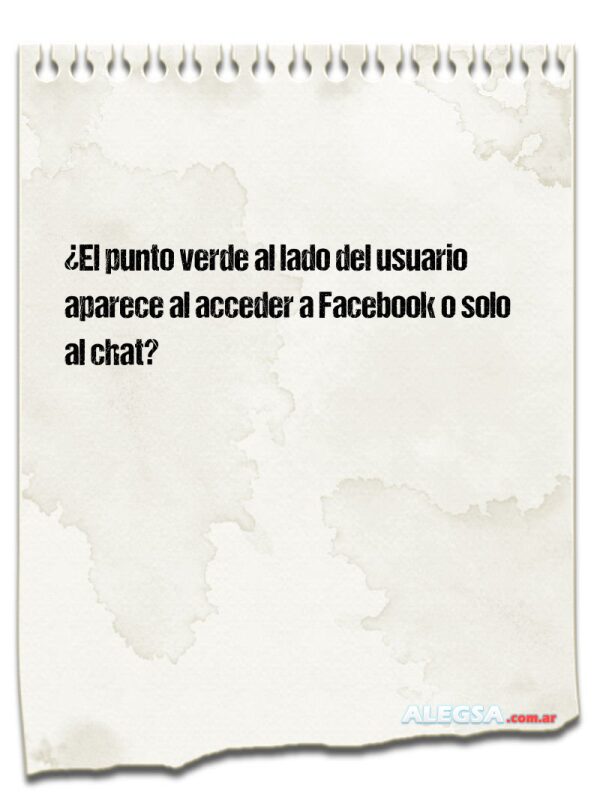 ¿El punto verde al lado del usuario aparece al acceder a Facebook o solo al chat?