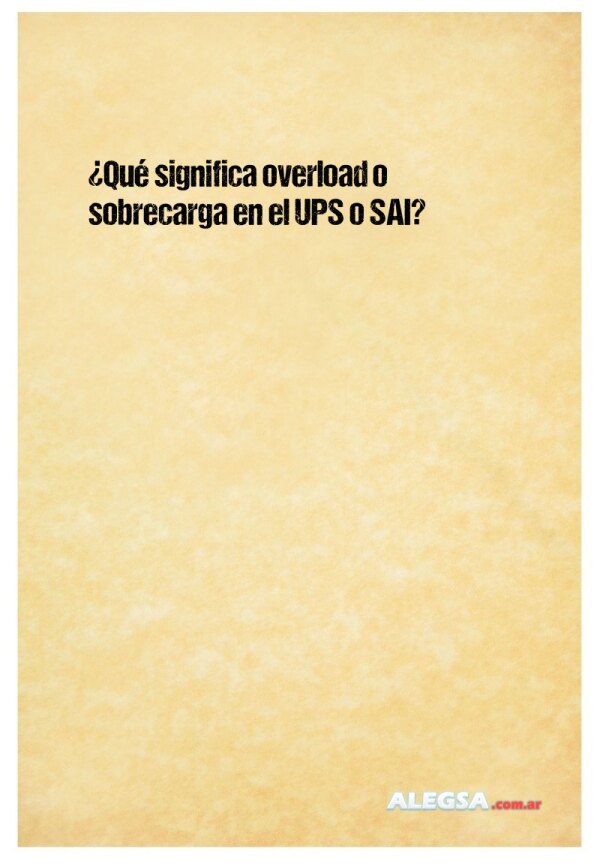¿Qué significa overload o sobrecarga en el UPS o SAI?