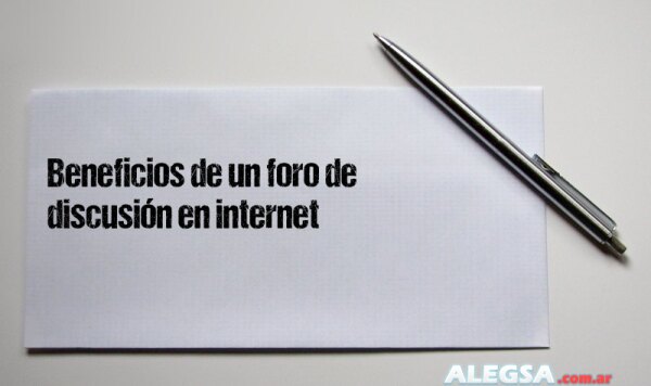 Beneficios de un foro de discusión en internet