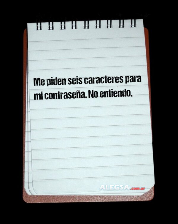 Me piden seis caracteres para mi contraseña. No entiendo.