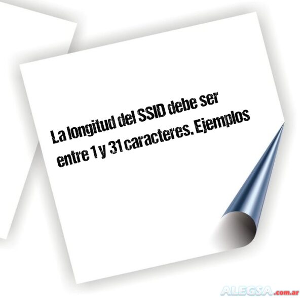 La longitud del SSID debe ser entre 1 y 31 caracteres. Ejemplos