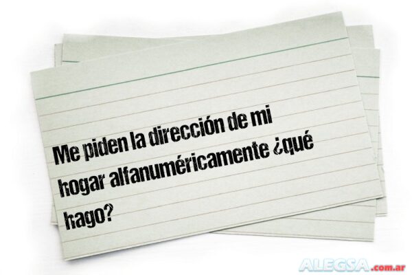 Me piden la dirección de mi hogar alfanuméricamente ¿qué hago?