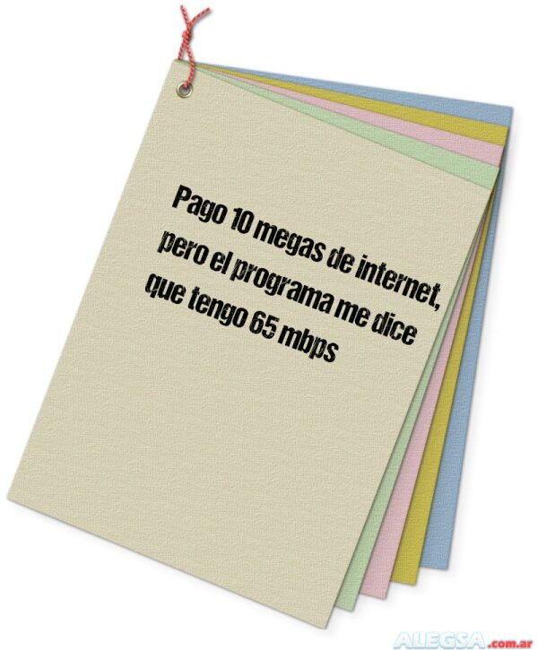 Pago 10 megas de internet, pero el programa me dice que tengo 65 mbps
