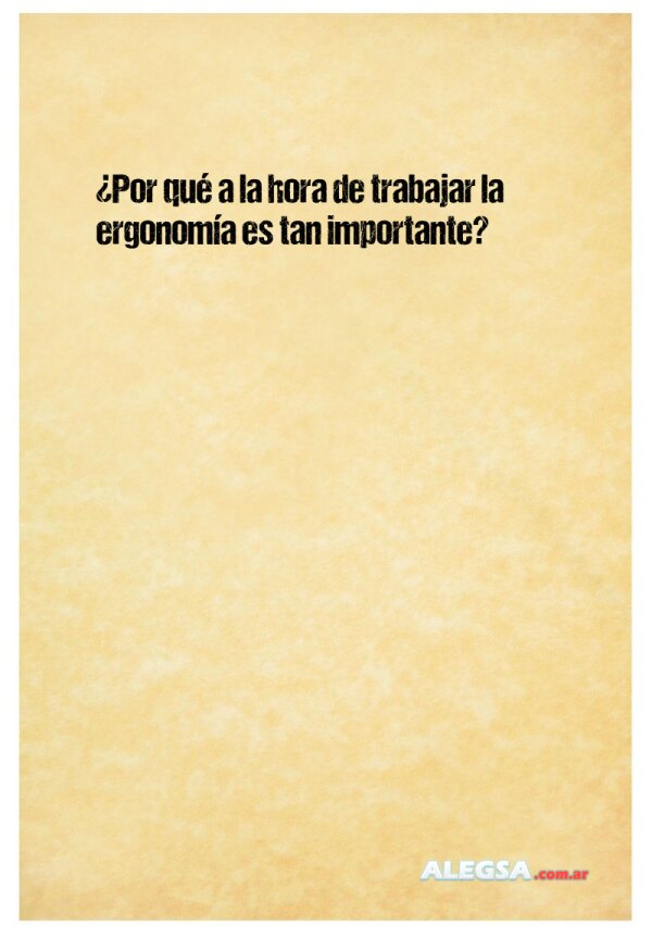 ¿Por qué a la hora de trabajar la ergonomía es tan importante?