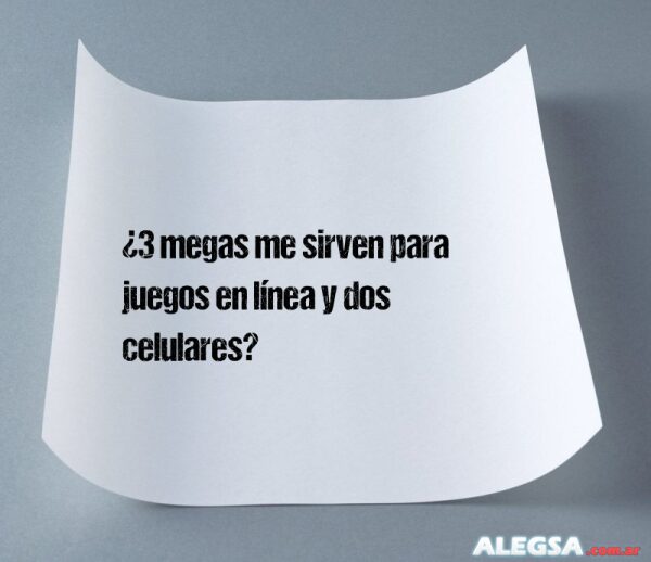 ¿3 megas me sirven para juegos en línea y dos celulares?
