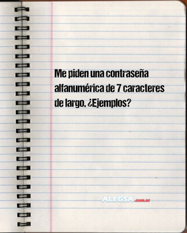 Me piden una contraseña alfanumérica de 7 caracteres de largo. ¿Ejemplos?