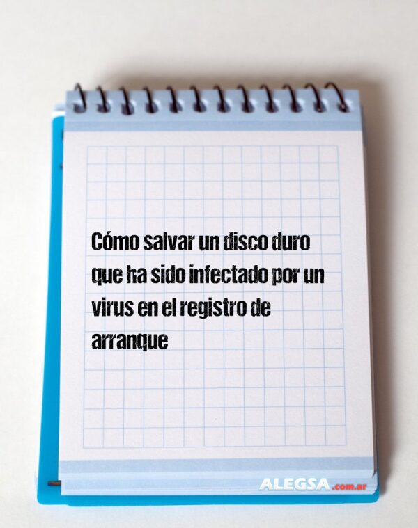 Cómo salvar un disco duro que ha sido infectado por un virus en el registro de arranque
