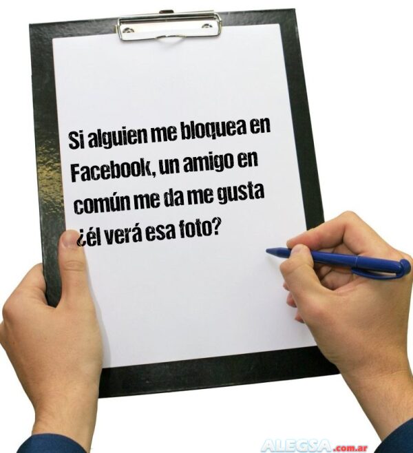 Si alguien me bloquea en Facebook, un amigo en común me da me gusta ¿él verá esa foto?