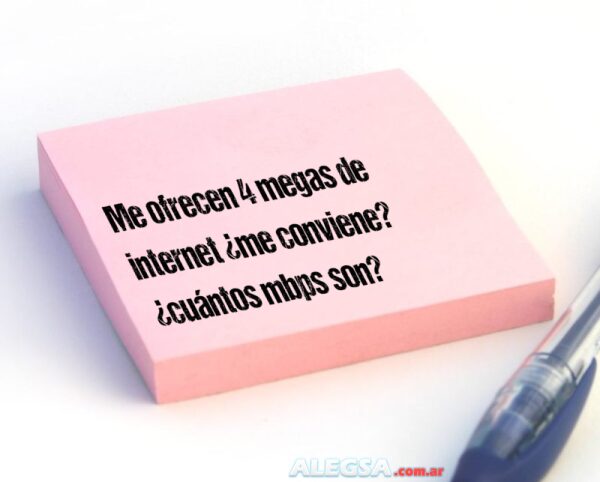 Me ofrecen 4 megas de internet ¿me conviene? ¿cuántos mbps son?