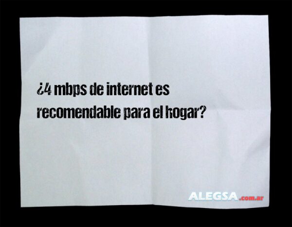 ¿4 mbps de internet es recomendable para el hogar?