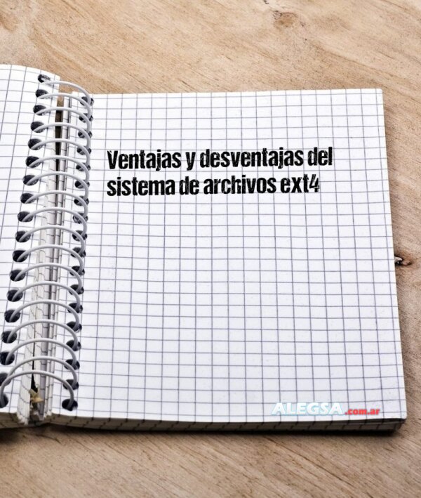 Ventajas y desventajas del sistema de archivos ext4