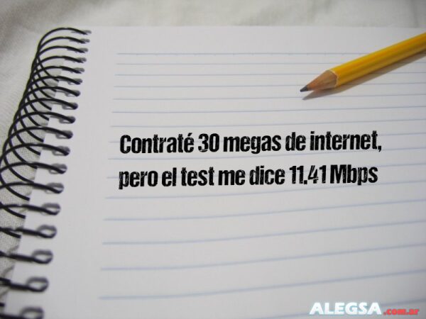 Contraté 30 megas de internet, pero el test me dice 11.41 Mbps