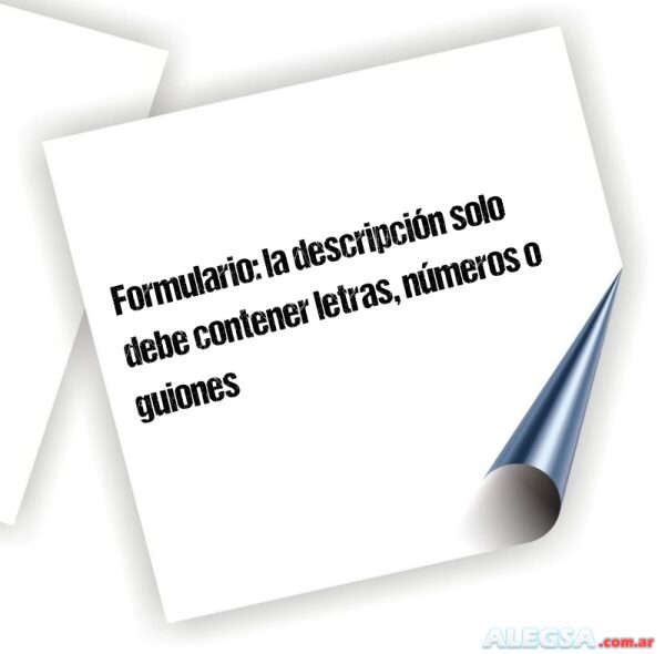 Formulario: la descripción solo debe contener letras, números o guiones