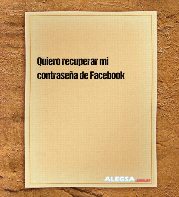Quiero recuperar mi contraseña de Facebook