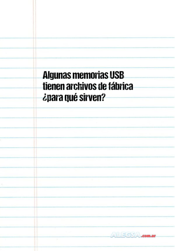 Algunas memorias USB tienen archivos de fábrica ¿para qué sirven?