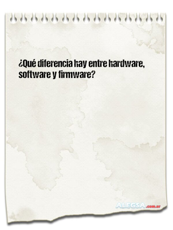 ¿Qué diferencia hay entre hardware, software y firmware?