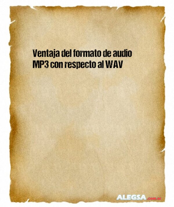 Ventaja del formato de audio MP3 con respecto al WAV