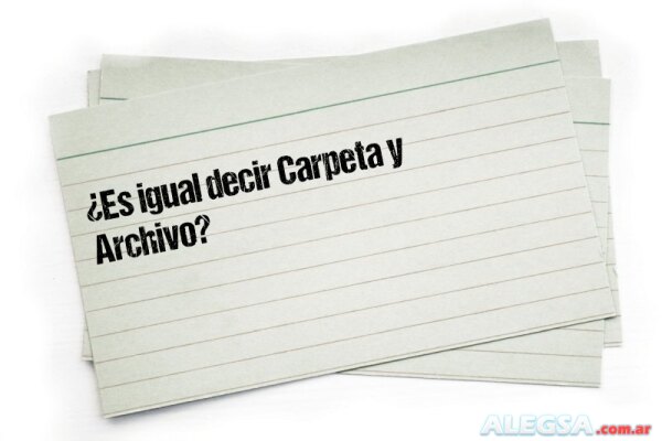 ¿Es igual decir Carpeta y Archivo?