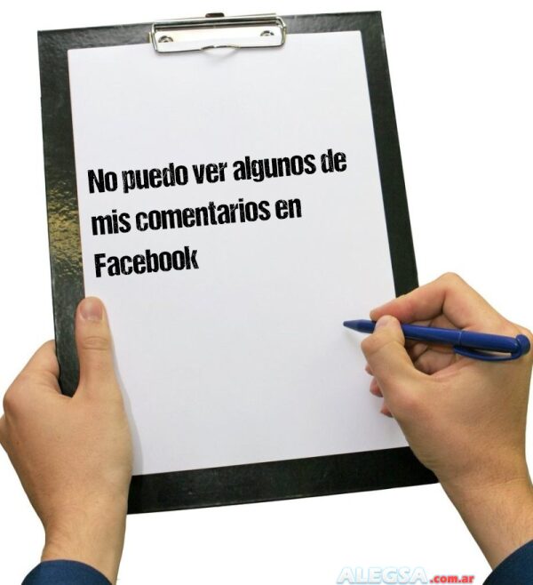 No puedo ver algunos de mis comentarios en Facebook