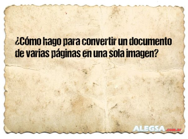 ¿Cómo hago para convertir un documento de varias páginas en una sola imagen?