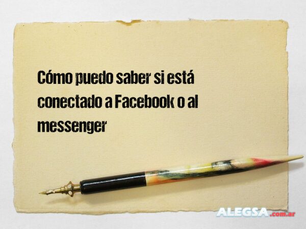 Cómo puedo saber si está conectado a Facebook o al messenger