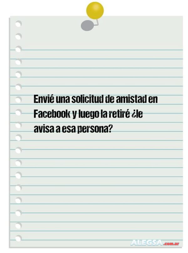 Envié una solicitud de amistad en Facebook y luego la retiré ¿le avisa a esa persona?