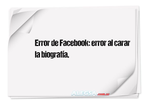 Error de Facebook: error al carar la biografía.
