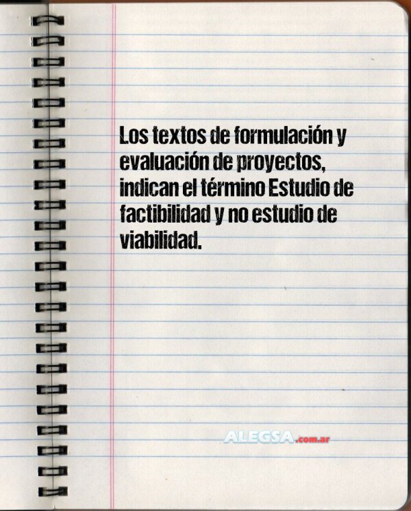 Los textos de formulación y evaluación de proyectos, indican el término Estudio de factibilidad y no estudio de viabilidad.