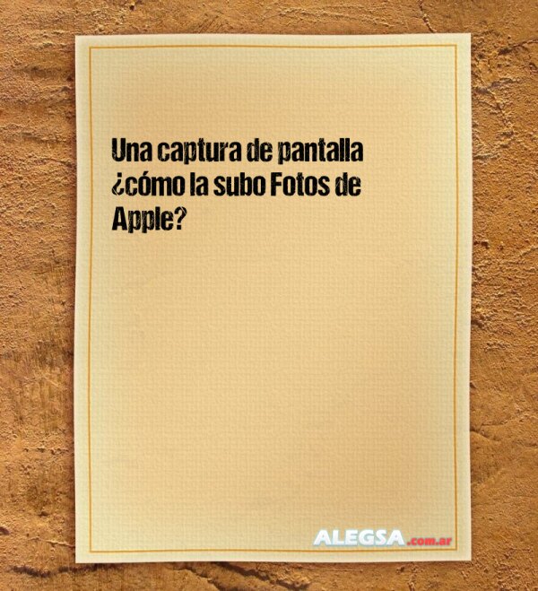 Una captura de pantalla ¿cómo la subo Fotos de Apple?