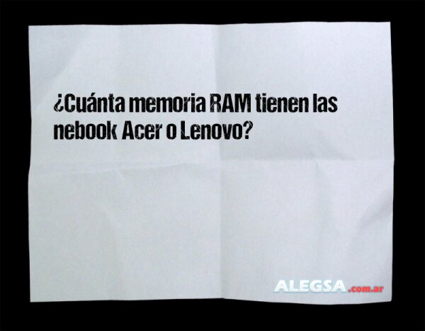 ¿Cuánta memoria RAM tienen las nebook Acer o Lenovo?