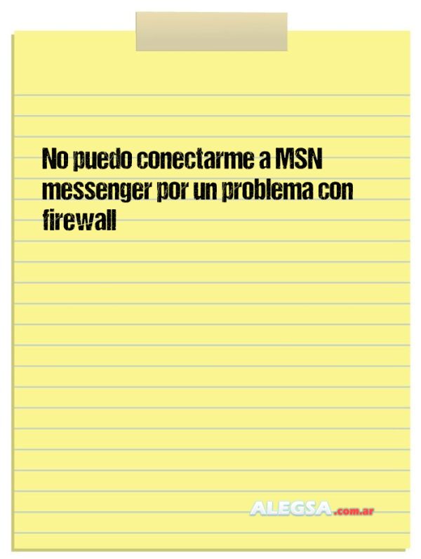 No puedo conectarme a MSN messenger por un problema con firewall